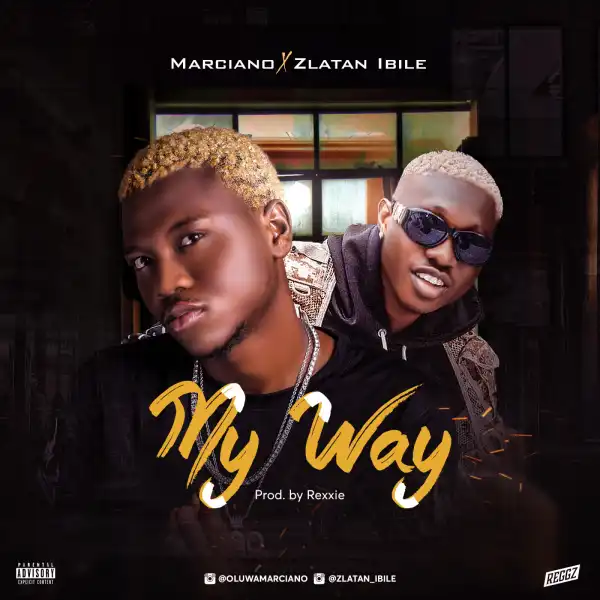Marciano - My Way ft. Zlatan Ibile